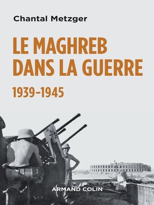 cover image of Le Maghreb dans la guerre--1939-1945